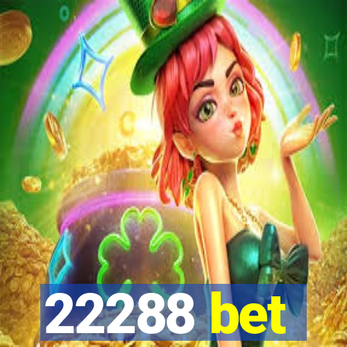 22288 bet